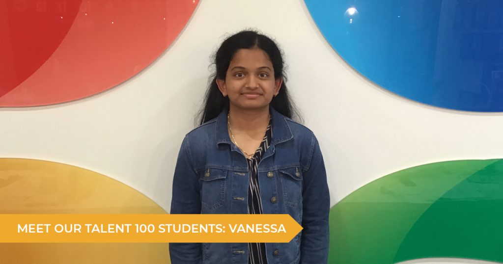 Meet our Talent 100 Student: Vanessa