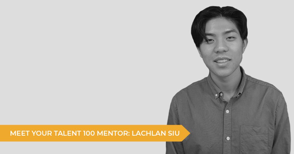Meet Your Talent 100 Mentor: Lachlan Siu