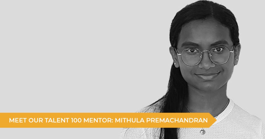 Meet Your Talent 100 Mentor: Mithula Premachandran