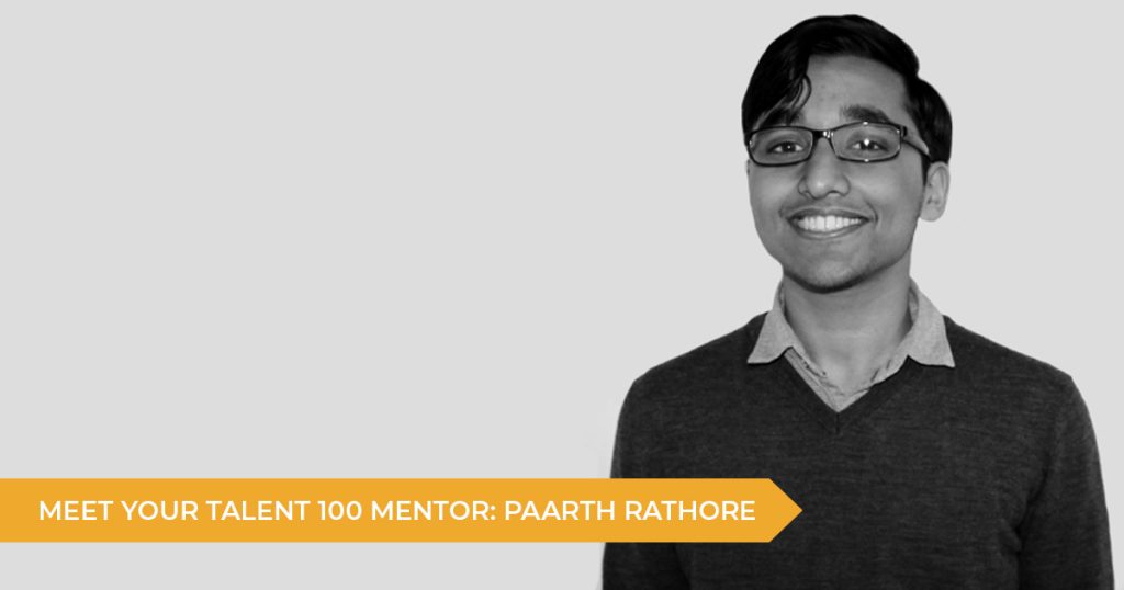 Meet Your Talent 100 Mentor: Paarth Rathore