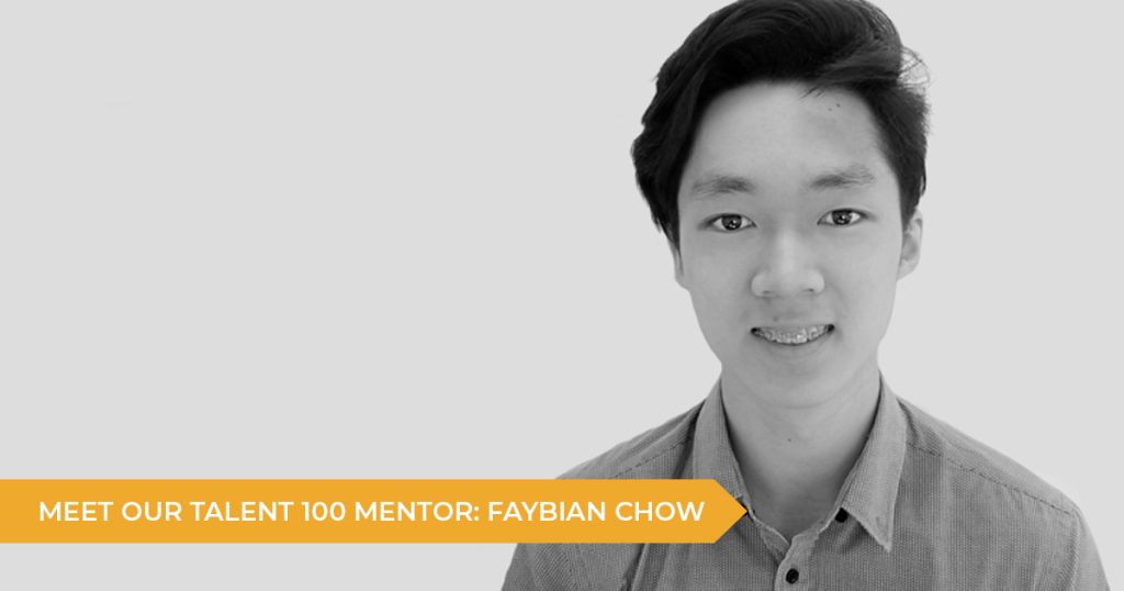 Meet Your Talent 100 Mentor: Faybian Chow